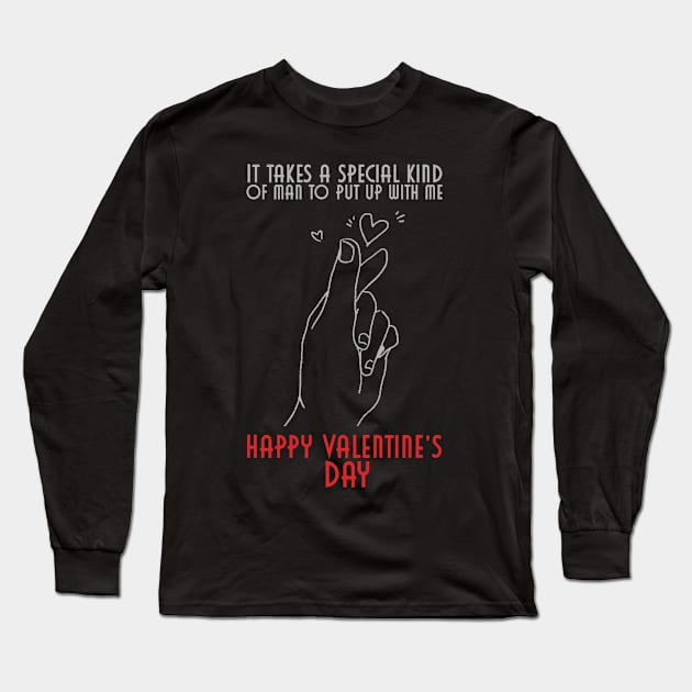 It takes a special kind of man to put up with me Long Sleeve T-Shirt by DigimarkGroup